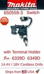 Makita 650559-3 Oem Switch Assy. With Terminal Holder For 6339D 6349D Drills Usa. Fixed Price $44.95.